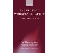 Neil Gunningham Richard Johnstone Regulating Workplace Safety (Copertina rigida)