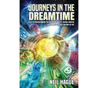 Neil Hague Journeys in the Dreamtime (Tascabile)