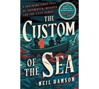 The Custom of the Sea: A Shocking True Tale of Shipwreck, Murder, and the Last Taboo