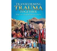 Neil Hockey Transforming Trauma Together (Tascabile)