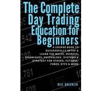 Neil Hoechlin The Complete Day Trading Education for Beginners (Tascabile)