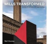 Neil Horsley Mills Transformed (Copertina rigida)