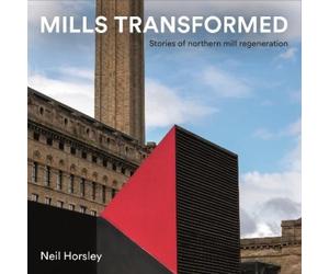 Neil Horsley Mills Transformed (Copertina rigida)