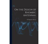 Neil Ignatius Heenan On the Design of Rhombic Antennas. (Tascabile)
