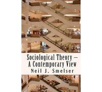 Neil J Smelser Sociological Theory - A Contemporary View (Tascabile)