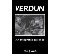 Neil J. Wells Verdun: An Integrated Defence (Tascabile)
