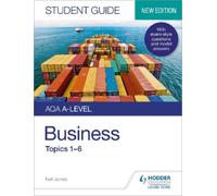 Neil James AQA A-level Business Student Guide 1: Topics 1-6 (Tascabile)