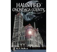 Neil K. MacMillan Haunted Onondaga County (Tascabile) Haunted America