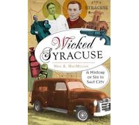 Neil K. MacMillan Wicked Syracuse (Tascabile)