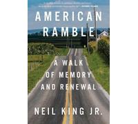 American Ramble: A Walk of Memory and Renewal by King, Neil