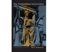 Neil L. Rudenstine Our Contentious Universities (Copertina rigida)