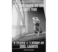 Neil Labute All the Ways to Say I Love You (Tascabile)