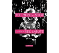Neil Labute The Money Shot (Tascabile)