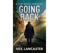 Neil Lancaster Going Back (Tascabile) Tom Novak