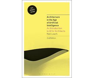 Neil Leach Architecture in the Age of Artificial Intelligence (Tascabile)