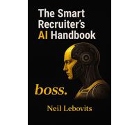 Neil Lebovits The Smart Recruiter's AI Handbook (Tascabile)
