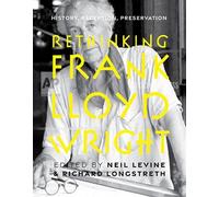 Neil Levine Rethinking Frank Lloyd Wright (Copertina rigida)