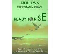 Neil Lewis Ready to Rise: The self-awareness and the resilience to c (Tascabile)