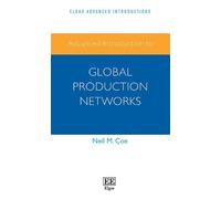 Neil M. Coe Advanced Introduction to Global Production Networ (Copertina rigida)