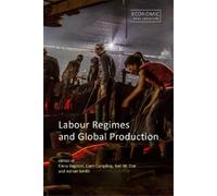 Neil M. Coe Labour Regimes and Global Production (Copertina rigida)