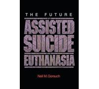 Neil M. Gorsuch The Future of Assisted Suicide and Euthanasia (Tascabile)