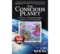 Neil M. Pine The Conscious Planet (Tascabile)