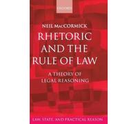 Neil MacCormick Rhetoric and The Rule of Law (Copertina rigida)