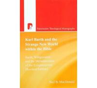 Neil MacDonald Karl Barth and the Strange New World Within the Bible (Tascabile)