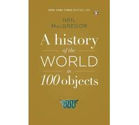 Neil MacGregor A History of the World in 100 Objects (Tascabile)