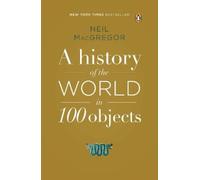 Neil MacGregor A History of the World in 100 Objects (Tascabile)