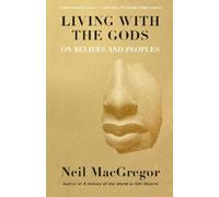 Neil MacGregor Living with the Gods (Tascabile)