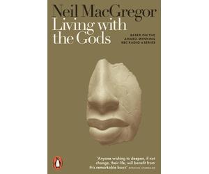 Neil MacGregor Living with the Gods (Tascabile)