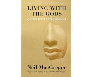 Neil MacGregor Living with the Gods (Tascabile)