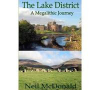 Neil McDonald Lake District, A Megalithic Journey (Tascabile)