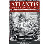 Neil McDonald Thomas Sheridan Atlantis, An Empire Lost and Found (Tascabile)