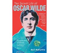 Neil McKenna The Secret Life of Oscar Wilde (Tascabile)