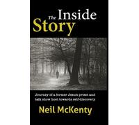 Neil McKenty Catharine McKenty The Inside Story (Copertina rigida)