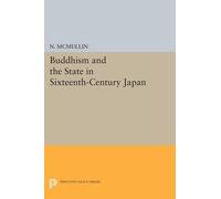 Neil McMullin Buddhism and the State in Sixteenth-Century Japan (Tascabile)
