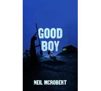Neil McRobert Good Boy (Tascabile) Northern Weird Project