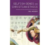 Neil Messer Selfish Genes and Christian Ethics (Tascabile)