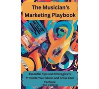 Neil Milliner The Musician's Marketing Playbook (Tascabile)