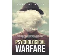Neil Morton Psychological Warfare (Tascabile) Understanding Manipulation