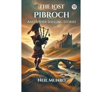 Neil Munro The Lost PibrochAnd Other Sheiling Stories (Edition1) (Tascabile)