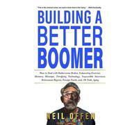 Neil Offen Building a Better Boomer (Tascabile)