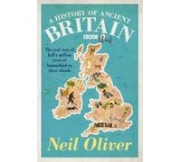 Neil Oliver A History of Ancient Britain (Tascabile)