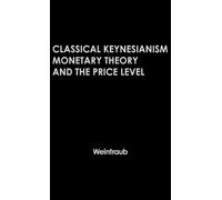 Neil Owen Eliot R. Weintraub Classical Keynesianism (Copertina rigida)