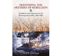 Neil P Chatelain Defending the Arteries of Rebellion (Tascabile)