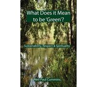 Neil Paul Cummins What Does it Mean to be 'Green'? (Tascabile)