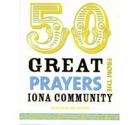 Neil Paynter 50 Great Prayers from the Iona Community (Tascabile)