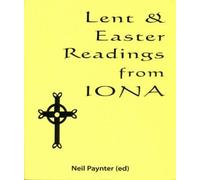 Neil Paynter Lent and Easter Readings from Iona (Tascabile)
